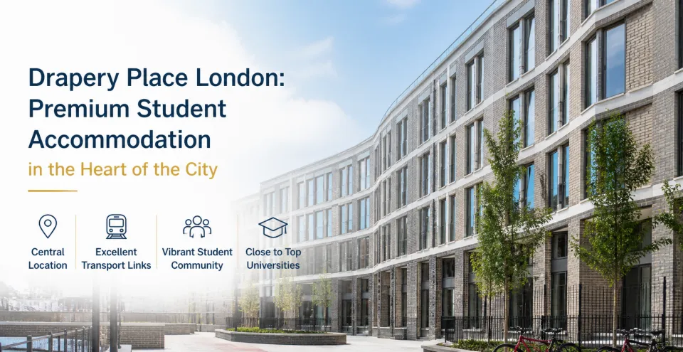 Drapery Place London: Premium Student Accommodation in the Heart of the City